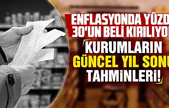 Enflasyonda yıl sonu tahminleri güncellendi: Hangi kurum yüzde kaç bekliyor?