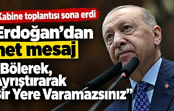 Erdoğan'dan Muhalefete Rest: 'Bu Milletin Kardeşliğinden Elinizi Çekin!'