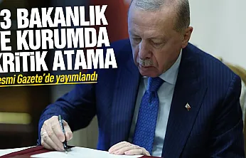 Erdoğan'ın imzasıyla kamu yönetiminde yeni dönem: Çok sayıda kurumda atama kararı