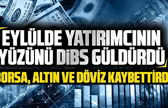Eylül ayında en çok kazandıran ve kaybettiren yatırım araçları belli oldu