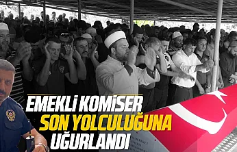 Hayatını kaybeden emekli komiser toprağa verildi