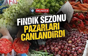 Fındık sezonu pazara hareketlilik getirdi mi?