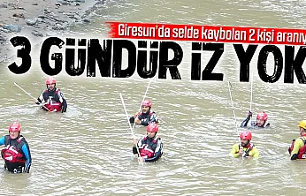 Giresun'da selde kaybolan 2 kişi için arama sürüyor
