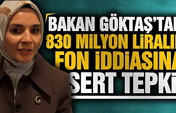 Göktaş'tan 830 milyon liralık fon iddiasına sert tepki