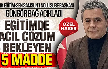Güngör Bağ'dan yeni eğitim yılı öncesi 5 kritik çağrı