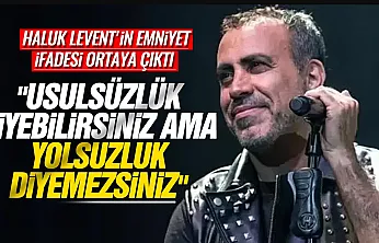 Haluk Levent'in emniyet ifadesi ortaya çıktı: 'Usulsüzlük diyebilirsiniz ama yolsuzluk diyemezsiniz'