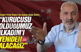 Hasan Öztürk, 'İlkadım için adaylarımız hazır'