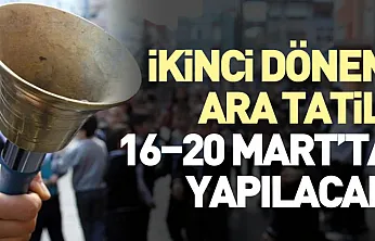 İkinci Dönem Ara Tatili 16–20 Mart'ta Yapılacak