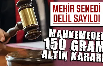 İmam nikahında imzalanan mehir senedi mahkemeye taşındı, 150 gram altın kararı çıktı