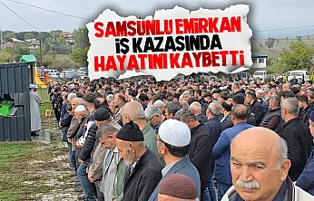 İnşaat kazasında hayatını kaybeden Emirkan Seven Samsun'da toprağa verildi