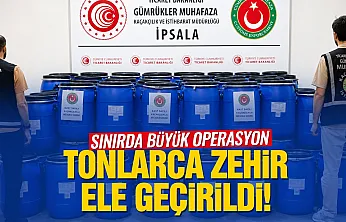İpsala'da Dev Operasyon