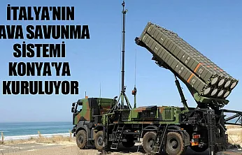İtalya'ya ait gelişmiş hava savunma sistemi Konya'ya geliyor