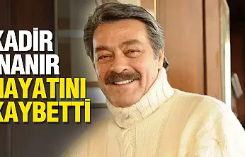 Kadir İnanır 77 Yaşında Hayatını Kaybetti