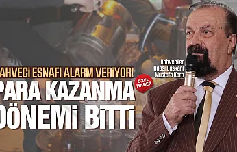 Kahveciler Odası Başkanı Mustafa Kara, 'Esnaf Ayakta Kalma Mücadelesi Veriyor'