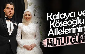 Kalaycı Ve Köseoğlu Ailelerinin Mutlu Günü