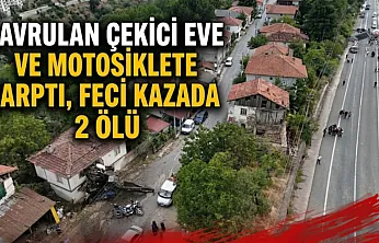 Karabük'te Freni patlayan çekici facia saçtı 2 kişi hayatını kaybetti