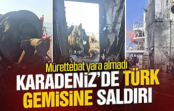 Karadeniz'de Türk bayraklı gemiye İHA saldırısı: MV Güllük İstanbul'a hareket etti