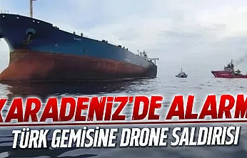 Karadeniz'de Türk yük gemisine dron saldırısı