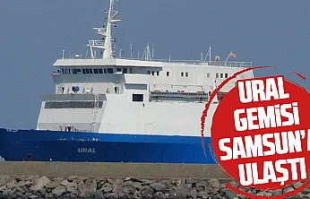 Karadeniz'deki saldırının ardından Ural gemisi Samsun'a ulaştı
