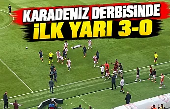 Karadeniz derbisinde ilk yarı 3-0