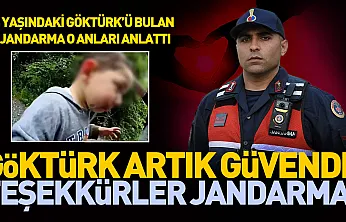Kayıp çocuğu bulan jandarma personeli yaşadıklarını anlattı