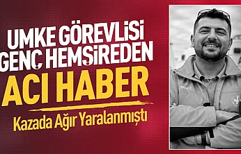 Kazada yaralanan UMKE hemşiresi hayatını kaybetti