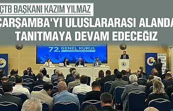 Kazım Yılmaz: Çarşamba'yı Uluslararası Alanda Tanıtmaya Devam Edeceğiz