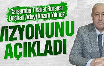 Kazım Yılmaz'dan Çarşamba Ticaret Borsası için net mesaj