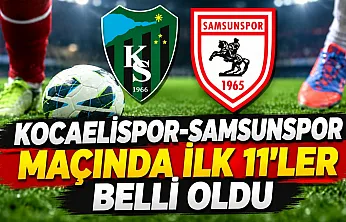 Kocaelispor- Samsunspor maçında ilk 11'ler belli oldu