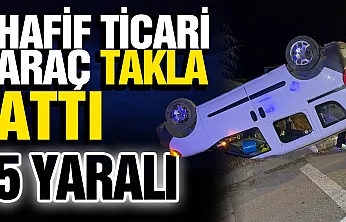 Kontrolden çıkan hafif ticari araç takla attı: 5 yaralı