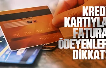 Kredi kartıyla otomatik ödeme yapanlar dikkat!
