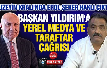 Kuzeyin Kralı'nda Erol Şeker haklı çıktı