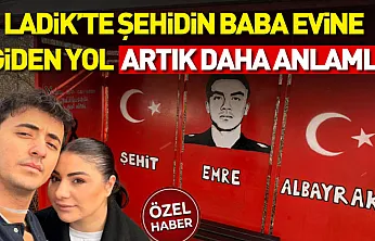 Ladik'te Şehidin Baba Evine Giden Yol Artık Daha Anlamlı