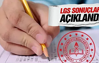 LGS sonuçları erişime açıldı