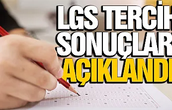 LGS tercih sonuçları açıklandı!