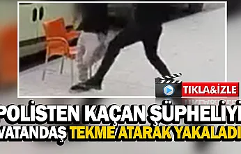 Malatya'da polisten kaçan şüpheliyi vatandaş tekme atarak yakaladı
