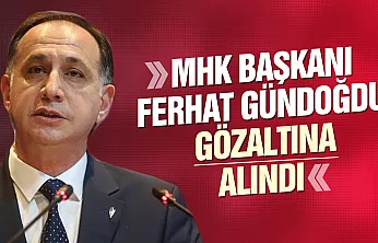 MHK Başkanı Ferhat Gündoğdu dahil 7 şüpheli gözaltında