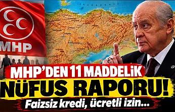 MHP'nin 11 maddelik nüfus raporu hazır