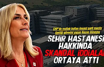 Nazan Güneysu, 'Şehir Hastanesi'nde Sağlık Çalışanlarının Güvenliği Tehlikede'