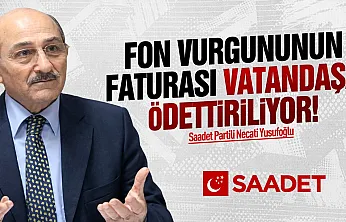 Necati Yusufoğlu, 'Fon Vurgununun bedelini vatandaş ödedi!'