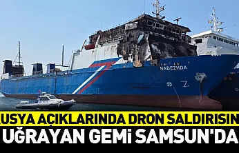 Novorossiysk Açıklarında Dron Saldırısına Uğrayan Nadezhda Gemisi Samsun'a Getirildi