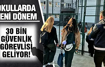 Okullarda güvenlik tedbirleri artırılıyor