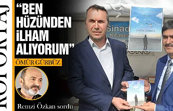 Ömür Gürbüz: 'Ben Hüzünden İlham Alıyorum'
