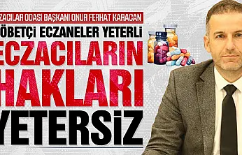 Onur Ferhat Karacan, 'Nöbet Tutan Eczacılara Ek Özlük Hakkı Verilmeli'