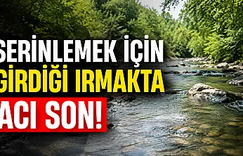 Ordu'da ırmağa giren 12 yaşındaki çocuk yaşam savaşını kaybetti