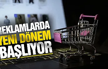 Reklamlarda Yeni dönem başlıyor! 1 Ağustos'tan itibaren yeni kurallar geçerli olacak