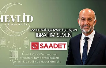 Saadet Partisi Çarşamba ilçe başkanı İbrahim Seven'den Mevlit kandili kutlaması