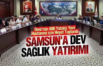 Samsun'a dev sağlık yatırımı