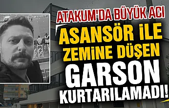 Samsun Atakum'da restoranda feci kaza: Yemek asansörü çöktü, genç garson yaşamını yitirdi