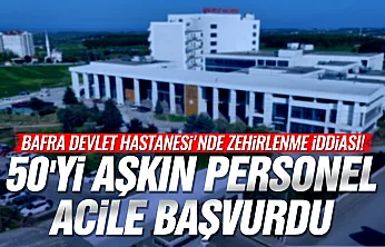 Samsun Bafra'da Hastane Personeli yemekten zehirlendi